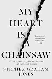 My Heart Is a Chainsaw by Stephen Graham Jones