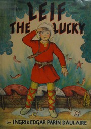 Leif the Lucky by Ingri Parin D'Aulaire, Edgar Parin D'Aulaire