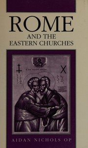 Rome and the Eastern churches by Aidan Nichols