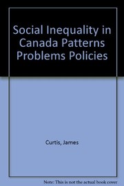 Cover of: Social inequality in Canada: patterns, problems, policies