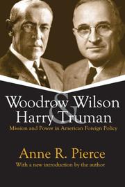 Cover of: Woodrow Wilson and Harry Truman by Anne Pierce, Anne Pierce