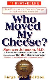 Who Moved My Cheese? by Spencer Johnson