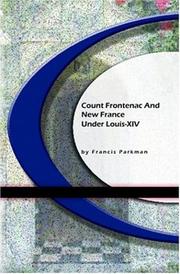 Cover of: Count Frontenac And New France Under Louis XIV