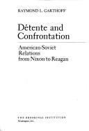 Cover of: Détente and confrontation by Raymond L. Garthoff, Raymond L. Garthoff