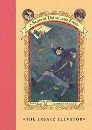 The Ersatz Elevator by Lemony Snicket, Brett Helquist, Michael Kupperman, Veronica Canales