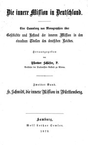 Cover of: Die innere Mission in Deutschland: eine Sammlung von Monographien über Geschichte und Bestand der inneren Mission in den einzelnen Theilen des deutschen Reiches.