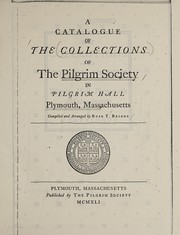 Cover of: A catalogue of the collections of the Pilgrim Society in Pilgrim Hall, Plymouth, Massachusetts