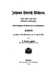 Cover of: Johann Hinrich Wichern: Sein Leben und seine bleibende Bedeutung. Nebst Vorschlägen und Material ...