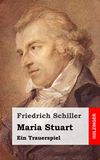 Maria Stuart. Ein Trauerspiel