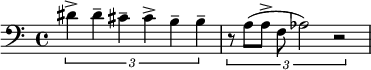  { \clef bass \time 4/4 \times 2/3 { dis'4-> dis'4-- cis'4-- cis'4-> b4-- b4--} \times 2/3 { r8 a8( a8-> f8 as2) r2 } } 