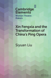 Xin Fengxia and the Transformation of China's Ping Opera