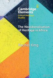 The Neoliberalisation of Heritage in Africa