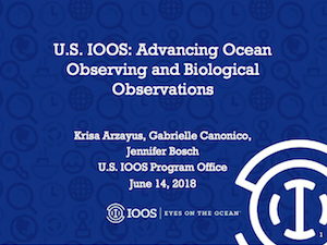 U.S. IOOS: Advancing Ocean Observing and Biological Observations