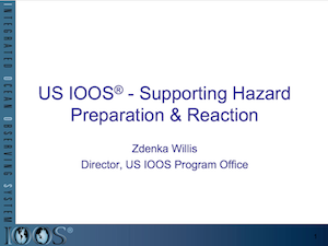 U.S. IOOS - Supporting Hazard Preparation & Reaction