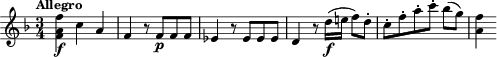 
\relative c'' {
  \tempo "Allegro"
  \key f \major
  \time 3/4
  <f a, f>4\f c a |
  f4 r8 f\p f f |
  es4 r8 es es es |
  d4 r8 d'16\f( e! f8) d-. |
  c8-. f-. a-. c-. bes([ g)] |
  <f a,>4
}
