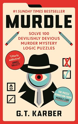 Murdle: #1 SUNDAY TIMES BESTSELLER: Solve 100 Devilishly Devious Murder Mystery Logic Puzzles (Book 1) (Murdle Puzzle Series)