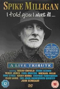 Primary photo for Spike Milligan: I Told You I Was Ill... - A Live Tribute