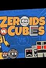 Zeroids vs. Cubes (2015)