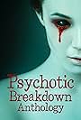 Psychotic Breakdown Anthology (2022)