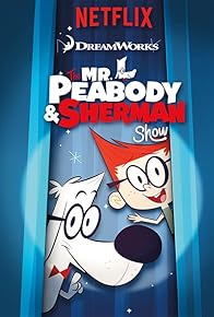 Primary photo for The Mr. Peabody & Sherman Show