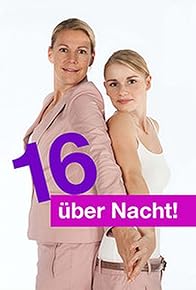 Primary photo for 16 über Nacht!