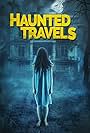 Haunted Travels (2017)