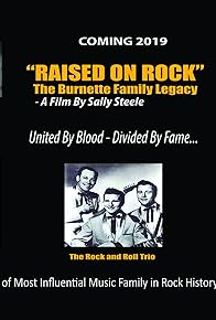 Primary photo for Raised on Rock - the Burnette Family Legacy