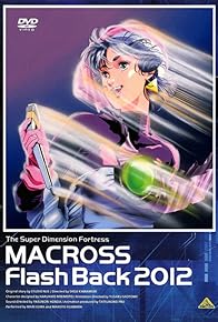 Primary photo for The Superdimensional Fortress Macross: Flash Back 2012