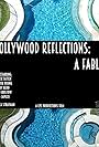 Hollywood Reflections: A Fable (2017)