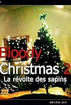 Bloody Christmas 2: La révolte des sapins (2010)