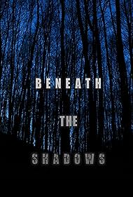 Beneath the Shadows