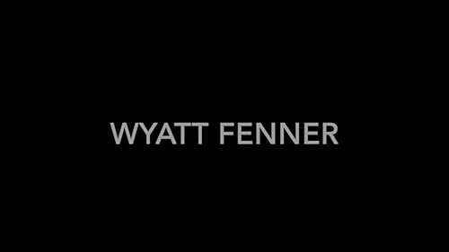 Watch WYATT FENNER REEL