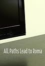 All Paths Lead to Roma (2012)