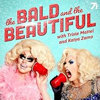 Primary photo for The Bald and the Beautiful with Trixie Mattel and Katya Zamo