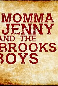 Primary photo for Momma Jenny & the Brooks Boys