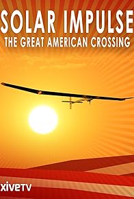 Primary photo for Solar Impulse: The Great American Crossing