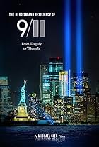 The Heroism and Resiliency of 9/11: From Tragedy to Triumph