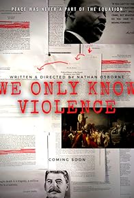 Primary photo for We Only Know Violence