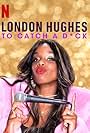 London Hughes: To Catch a Dick (2020)