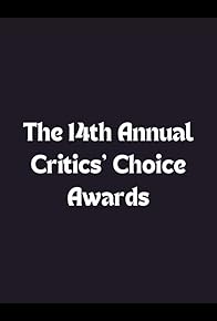 Primary photo for The 14th Annual Critics' Choice Awards