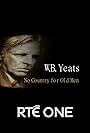 W.B. Yeats: No Country for Old Men (2012)