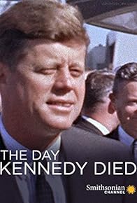 Primary photo for The Day Kennedy Died