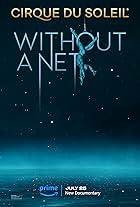 Cirque du Soleil: Without a Net (2022)