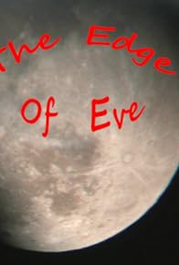 Primary photo for The Edge of Eve