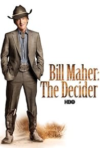 Primary photo for Bill Maher: The Decider