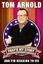 Tom Arnold: That's My Story and I'm Sticking to it (2011)