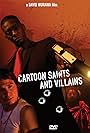 Cartoon Saints and Villains (2008)