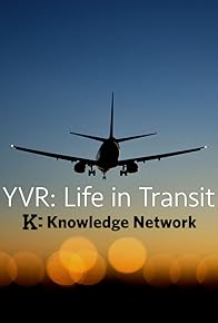 Primary photo for YVR: Life in Transit