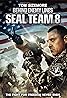 Seal Team Eight: Behind Enemy Lines (Video 2014) Poster