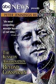 Primary photo for Peter Jennings Reporting: The Kennedy Assassination - Beyond Conspiracy